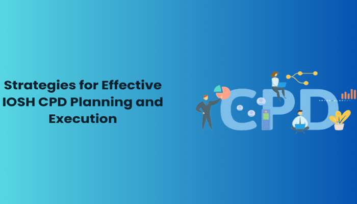 IOSH CPD Planning and Execution