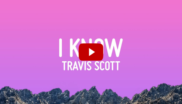 I Know Lyrics Travis Scott