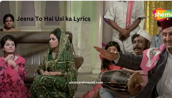 Jeena To Hai Usi ka Lyrics