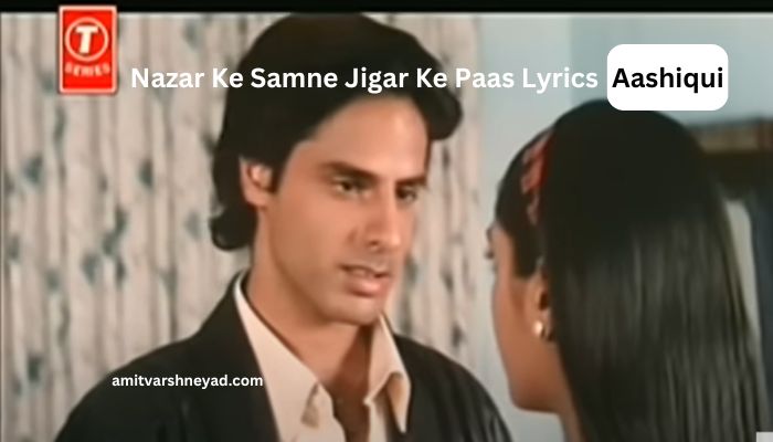 Nazar Ke Samne Jigar Ke Paas Lyrics